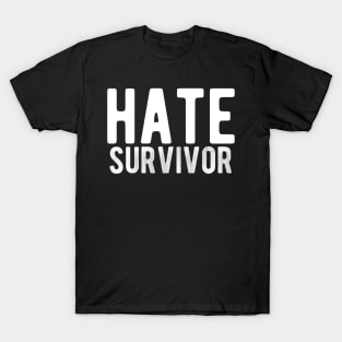 Hate survivor T-Shirt